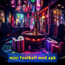 mini football mod apk